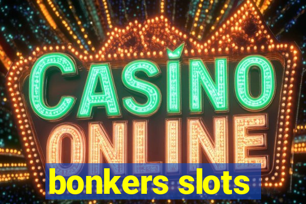 bonkers slots